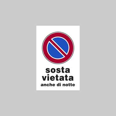 CARTELLO ''SOSTA VIETATA ANCHE DI NOTTE'' cm 20x30 (cartone 10 pz)