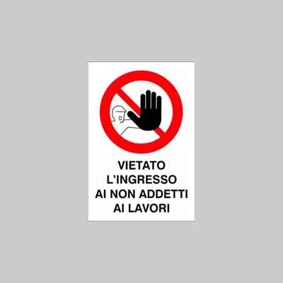 CARTELLO ''VIETATO L''INGRESSO AI NON ADDETTI AI LAVORI'' cm 20x30 (cartone 10 pz)