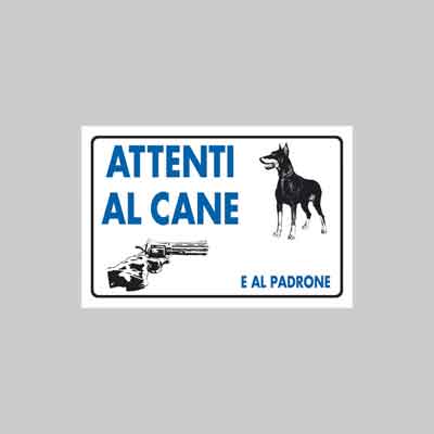 CARTELLO ''ATTENTI AL CANE E AL PADRONE'' cm 20x30 (cartone 10 pz)
